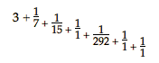 3 + 1/(7 + 1/(15 + 1/(1 + 1/(292 + 1/(1 + 1/1)))))
