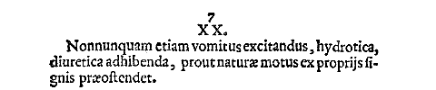 (p. 7) XX. Nonnunquam etiam vomitus excitandus ...